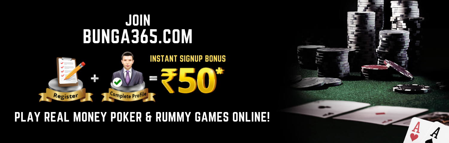 Rummy Poker Instant Signup Bonus Rs 50 Free Bonus Bunga365